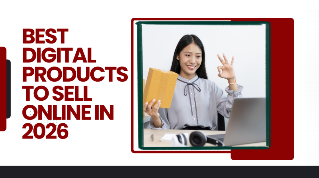Best Digital Products to Sell Online in 2026 Digital Products to Sell Online