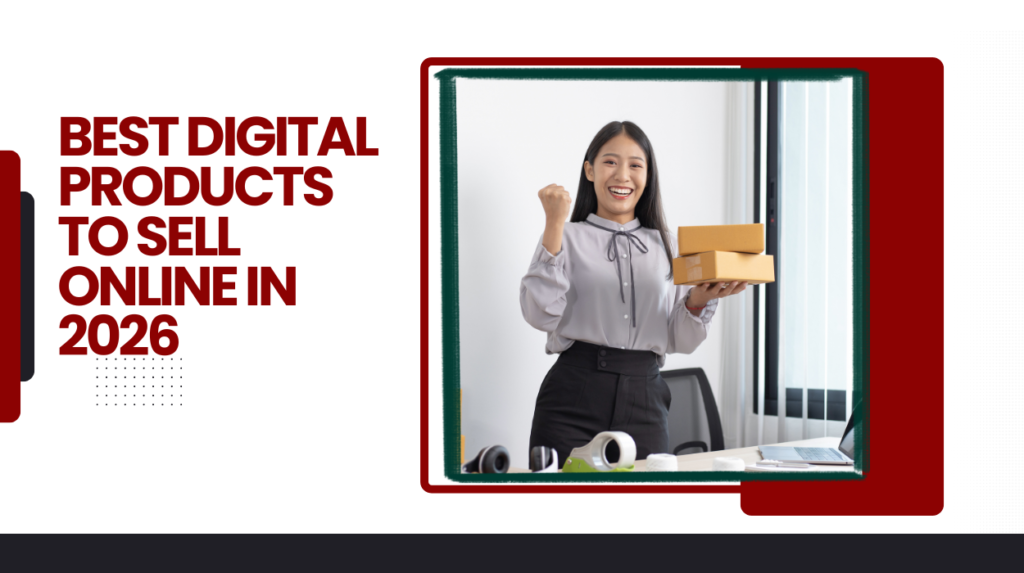 Best Digital Products to Sell Online in 2026 Digital Products to Sell Online